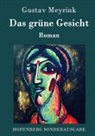 Gustav Meyrink - Das grüne Gesicht