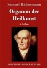 Samuel Hahnemann - Organon der Heilkunst