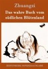 Zhuangzi - Das wahre Buch vom südlichen Blütenland