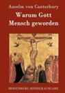 Anselm von Canterbury - Warum Gott Mensch geworden