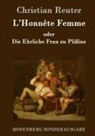 Christian Reuter, Christian Reuter - L'Honnête Femme oder Die Ehrliche Frau zu Plißine