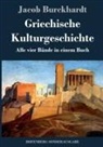 Jacob Burckhardt - Griechische Kulturgeschichte