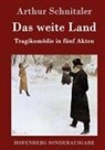 Arthur Schnitzler - Das weite Land