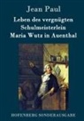 Jean Paul - Leben des vergnügten Schulmeisterlein Maria Wutz in Auenthal