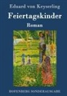 Eduard von Keyserling - Feiertagskinder