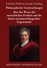 Friedrich Wilhelm Joseph Schelling - Philosophische Untersuchungen über das Wesen der menschlichen Freiheit und die damit zusammenhängenden Gegenstände