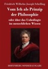 Friedrich Wilhelm Joseph Schelling - Vom Ich als Prinzip der Philosophie