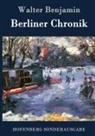 Walter Benjamin - Berliner Chronik