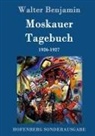 Walter Benjamin - Moskauer Tagebuch