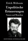 Erich Mühsam - Unpolitische Erinnerungen