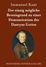 Immanuel Kant - Der einzig mögliche Beweisgrund zu einer Demonstration des Daseyns Gottes