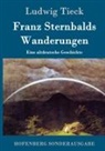Ludwig Tieck - Franz Sternbalds Wanderungen