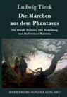 Ludwig Tieck - Die Märchen aus dem Phantasus