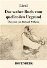 Liezi - Das wahre Buch vom quellenden Urgrund