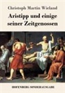 Christoph Martin Wieland - Aristipp und einige seiner Zeitgenossen