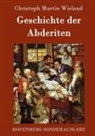 Christoph Martin Wieland - Geschichte der Abderiten