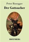 Peter Rosegger - Der Gottsucher
