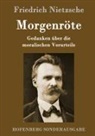 Friedrich Nietzsche - Morgenröte