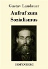 Gustav Landauer - Aufruf zum Sozialismus