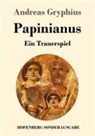 Andreas Gryphius - Papinianus