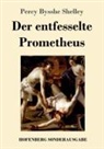 Percy Bysshe Shelley - Der entfesselte Prometheus
