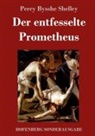 Percy Bysshe Shelley - Der entfesselte Prometheus
