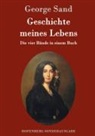 George Sand - Geschichte meines Lebens