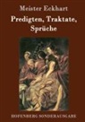 Meister Eckhart - Predigten, Traktate, Sprüche