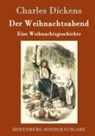 Charles Dickens - Der Weihnachtsabend