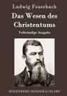 Ludwig Feuerbach - Das Wesen des Christentums