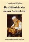 Gottfried Keller - Das Fähnlein der sieben Aufrechten