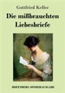 Gottfried Keller - Die mißbrauchten Liebesbriefe