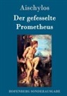 Aischylos - Der gefesselte Prometheus