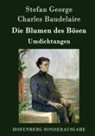 Charles Baudelaire, Stefan George - Die Blumen des Bösen