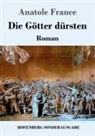 Anatole France - Die Götter dürsten
