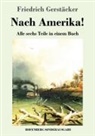 Friedrich Gerstäcker - Nach Amerika!