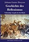 Johann Gustav Droysen - Geschichte des Hellenismus