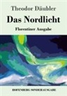 Theodor Däubler - Das Nordlicht (Florentiner Ausgabe)