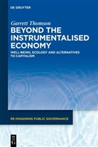 Garrett Thomson - Beyond the Instrumentalised Economy