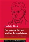 Ludwig Tieck, Klara Neuhaus-Richter - Der getreue Eckart und der Tannenhäuser