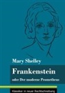 Mary Shelley, Klara Neuhaus-Richter - Frankenstein oder Der moderne Prometheus