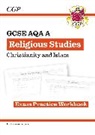 CGP Books, CGP Books - New GCSE Religious Studies: AQA A Christianity & Islam Exam Practice Workbook