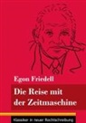 Egon Friedell, Klara Neuhaus-Richter - Die Reise mit der Zeitmaschine