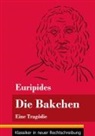 Euripides, Klara Neuhaus-Richter - Die Bakchen