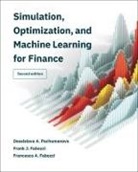 Fab, Francesco A. Fabozzi, Frank J Fabozzi, Frank J. Fabozzi, Fabozzi Frank J., Dessislava A Pachamanova... - Simulation, Optimization, and Machine Learning for Finance, second