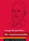 George Bernard Shaw, Klara Neuhaus-Richter - Der Amateursozialist