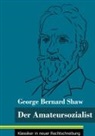 George Bernard Shaw, Klara Neuhaus-Richter - Der Amateursozialist