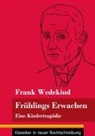 Frank Wedekind, Klara Neuhaus-Richter - Frühlings Erwachen