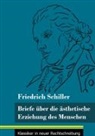 Friedrich Schiller, Klara Neuhaus-Richter - Briefe über die ästhetische Erziehung des Menschen
