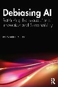 Donghee Shin - Debiasing Ai - Rethinking the Intersection of Innovation and Sustainability